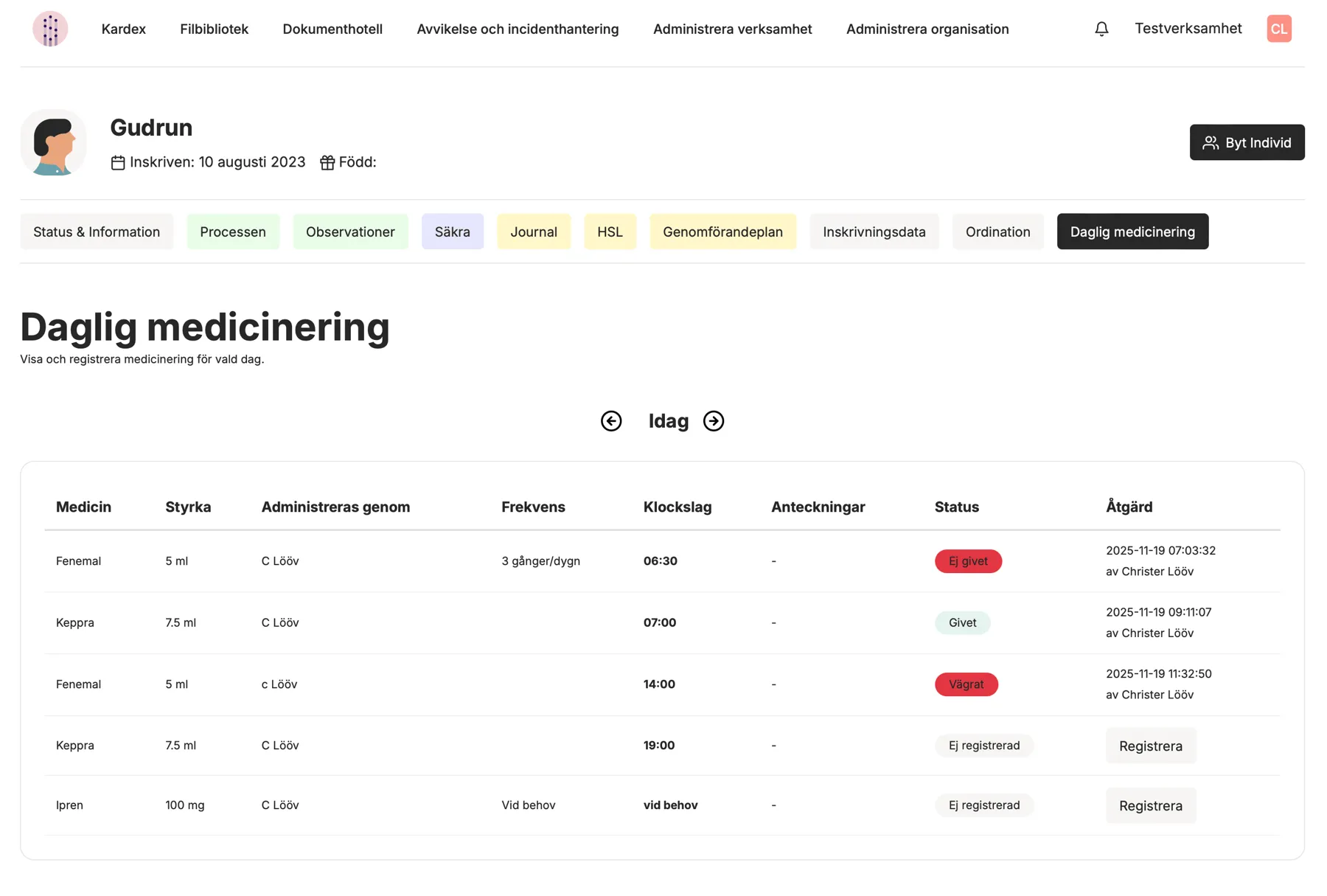 Vyn Daglig medicinering med dagens doser, klockslag och status som given, ej given eller vägrad.
